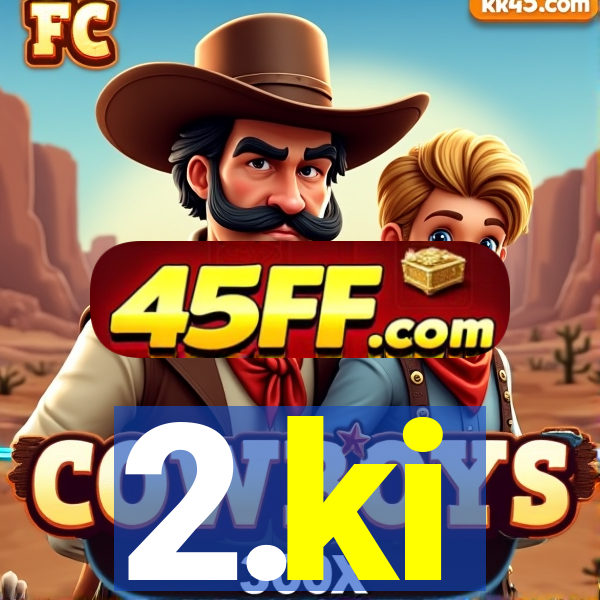 2.ki