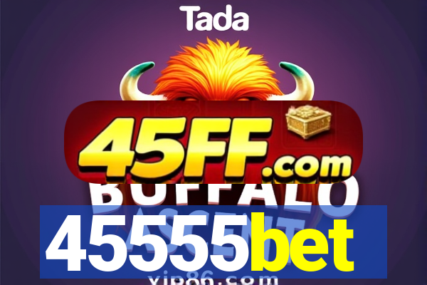 45555bet