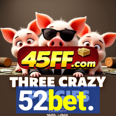 52bet.