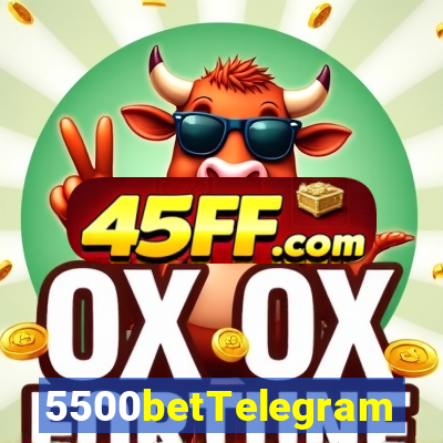 5500betTelegram