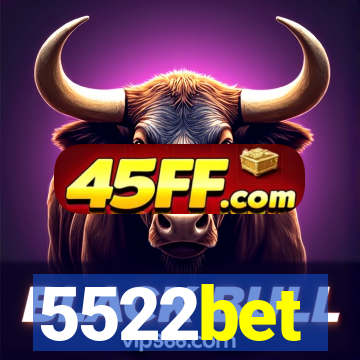 5522bet