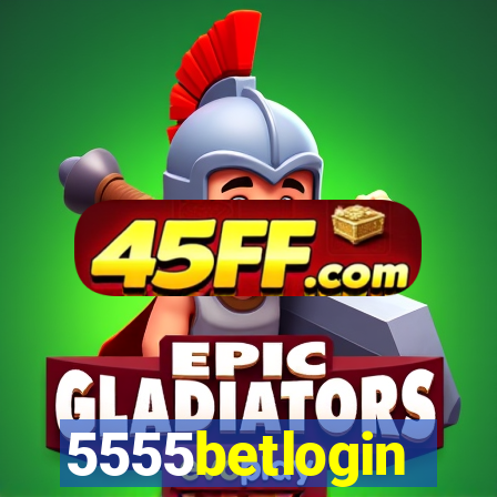 5555betlogin