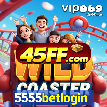 5555betlogin