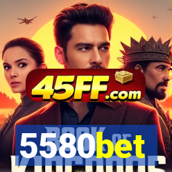 5580bet