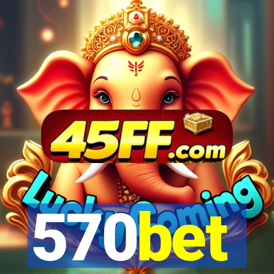 570bet