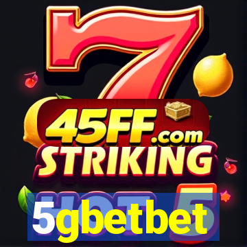 5gbetbet