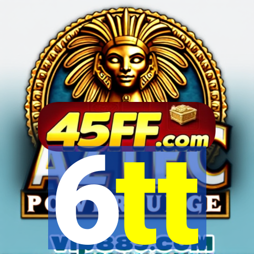 6tt