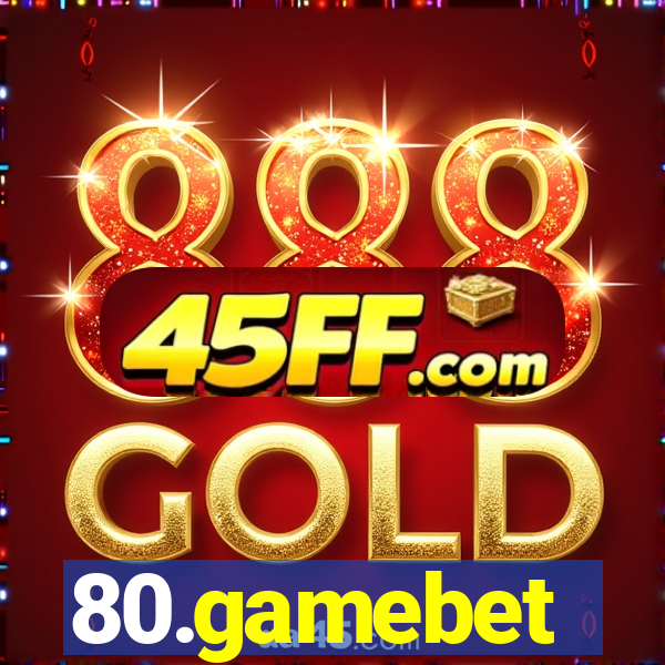 80.gamebet