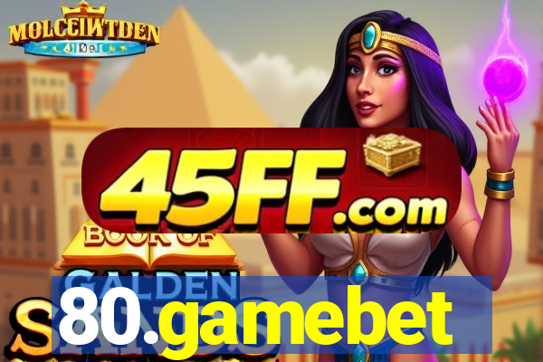 80.gamebet