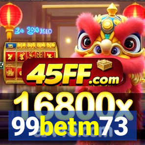 99betm73