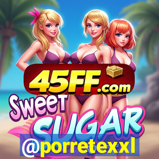@porretexxl