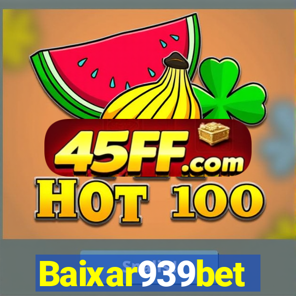 Baixar939bet