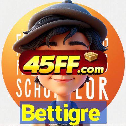 Bettigre
