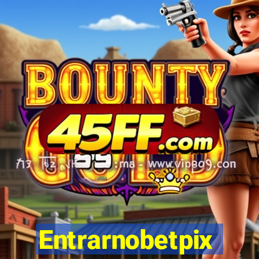 Entrarnobetpix