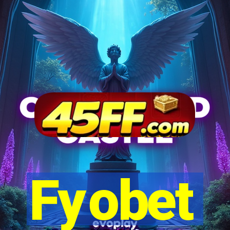 Fyobet