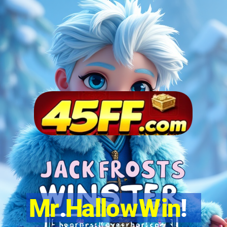 Mr.HallowWin!