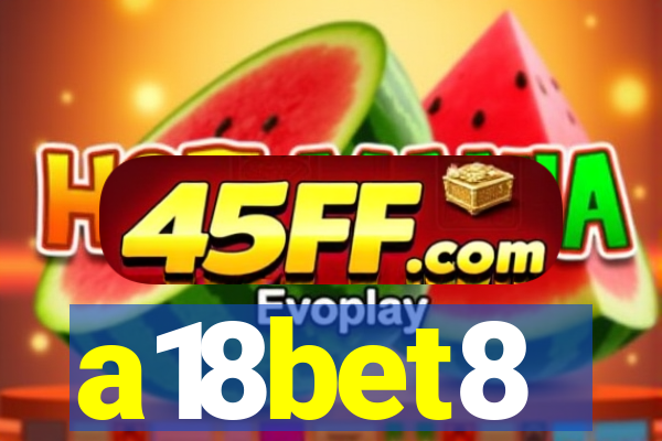 a18bet8