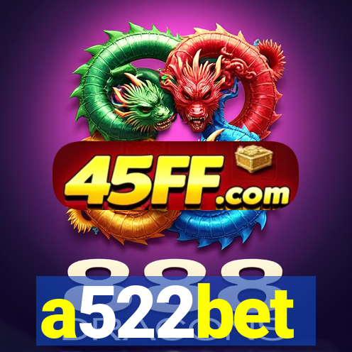 a522bet