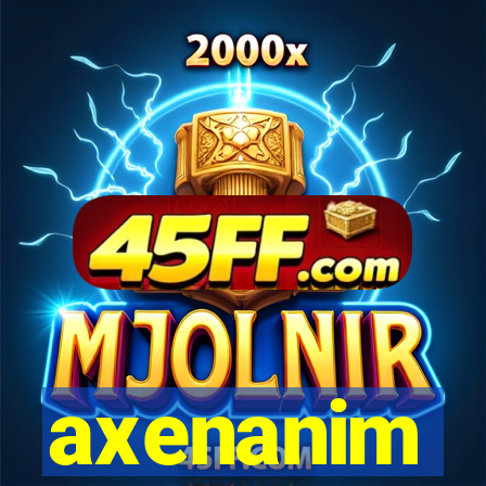 axenanim