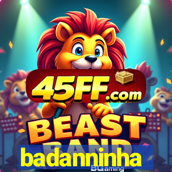 badanninha