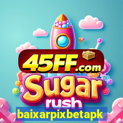 baixarpixbetapk