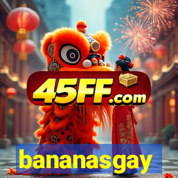 bananasgay