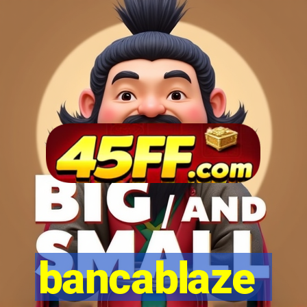 bancablaze