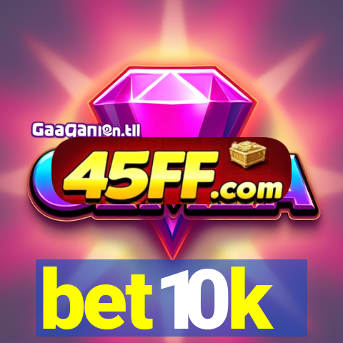 bet10k