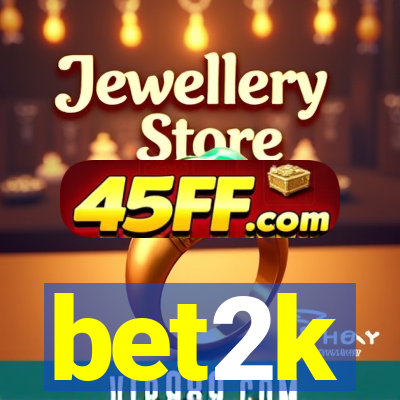 bet2k