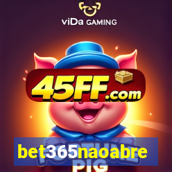 bet365naoabre