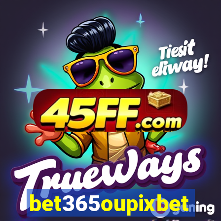 bet365oupixbet
