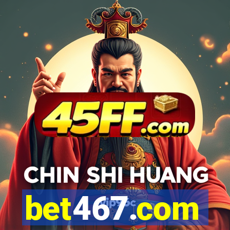 bet467.com
