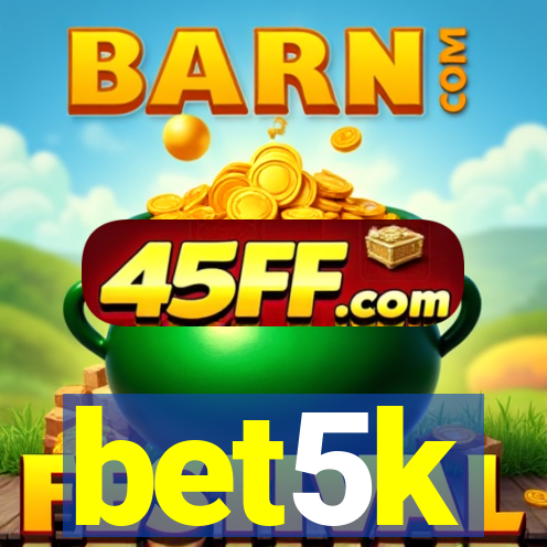 bet5k