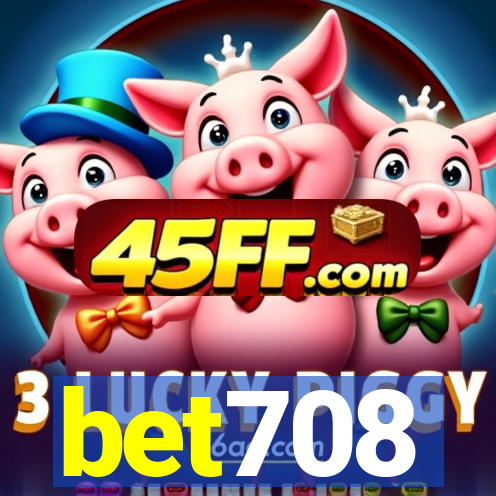 bet708