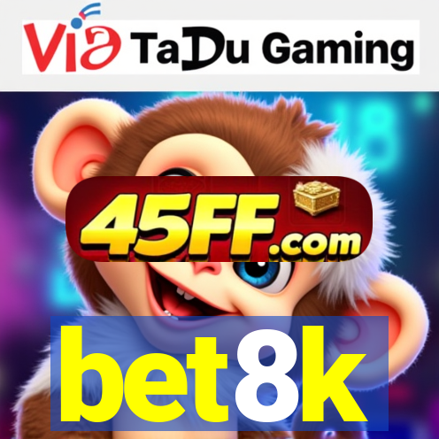 bet8k