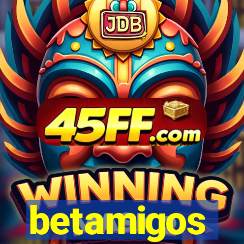 betamigos