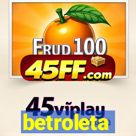 betroleta