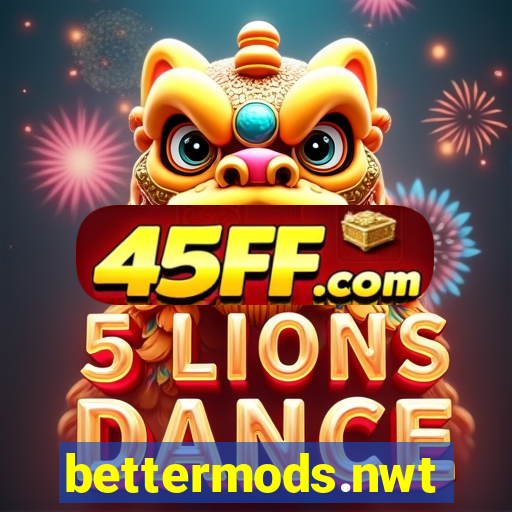 bettermods.nwt