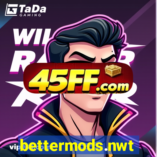 bettermods.nwt