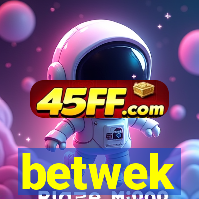 betwek