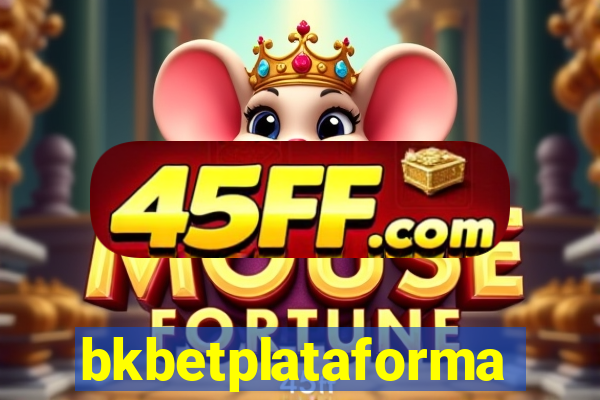bkbetplataforma
