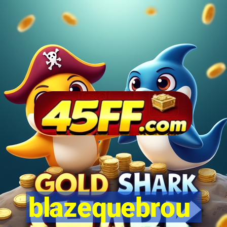 blazequebrou