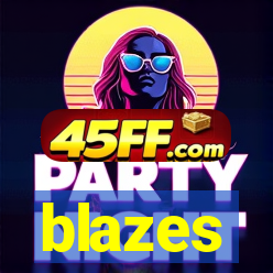 blazes