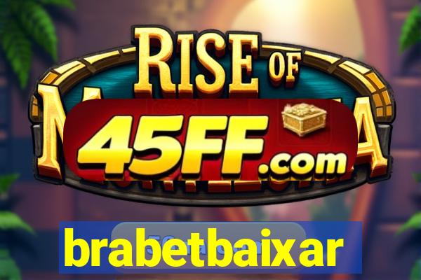 brabetbaixar