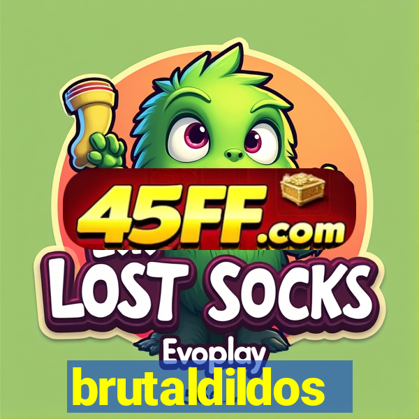 brutaldildos
