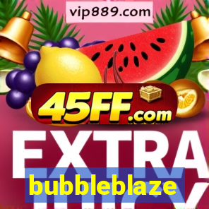 bubbleblaze