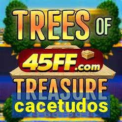 cacetudos