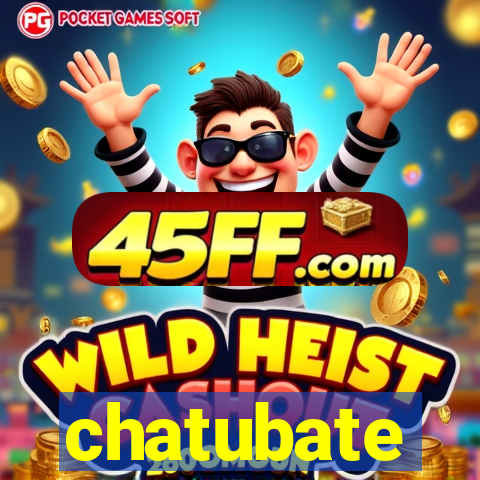chatubate