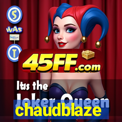 chaudblaze
