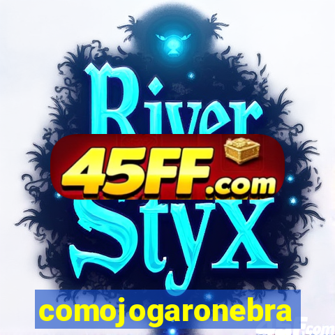 comojogaronebra